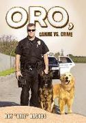 ORO, Canine vs. Crime
