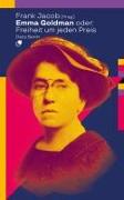 Emma Goldman oder: Freiheit um jeden Preis