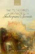 The Pleasures of Memory in Shakespeare's Sonnets