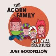 The Acorn Family and I Will Conquer