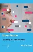 Stress Buster - Tips To Help You Overcome Stress