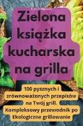 Zielona ksi¿¿ka kucharska na grilla