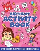 BIRTHDAY ACTIVITY BOOK FOR GIRLS, ages 6-8