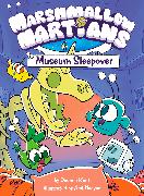 Marshmallow Martians: Museum Sleepover