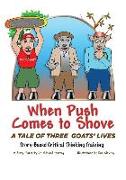 When Push Comes to Shove: A Tale of Three Goats' Lives