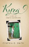 Kyra, A Life of Simple Surrender