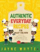 Authentic Everyday Recipes for Smart Children: A Collection of Must-Have Nigerian Recipes for Children Aged 6 months to 6 years
