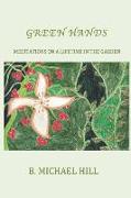 Green Hands: Meditations On A Lifetime In The Garden
