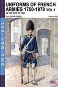 Uniforms of French armies 1750-1870 - Vol. 1
