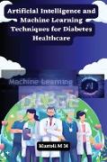 Artificial Intelligence and Machine Learning Techniques for Diabetes Healthcare