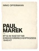 Paul Marek: Nr.15 im Rastatter Kriegsverbrecherprozess 1946/47