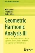 Geometric Harmonic Analysis III