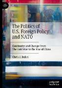 The Politics of U.S. Foreign Policy and NATO