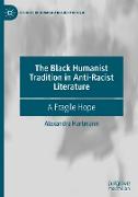 The Black Humanist Tradition in Anti-Racist Literature