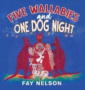 Five Wallabies and One Dog Night