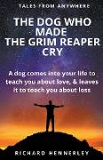 The Dog who Made The Grim Reaper Cry