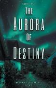 The Aurora of Destiny