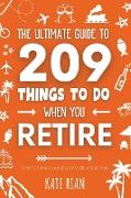 The Ultimate Guide to 209 Things to Do When You Retire - The perfect gift for men & women with lots of fun retirement activity ideas