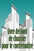 Livre de bord de chantier pour le contremaître