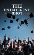 The Entelligent Idiot