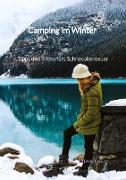 Camping im Winter - Tipps und Tricks fürs Schneeabenteuer