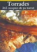 Torrades : 365 receptes de pa torrat