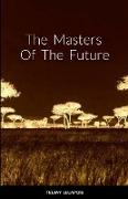 The Masters Of The Future