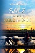 Salz ¿ Das weiße Gold der Erde