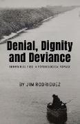 Denial, Dignity and Deviance