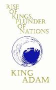 RISE OF KINGS, PLUNDER OF NATIONS