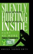 Silently Hurting Inside, Hurt no more, finding Forgiveness(color edition)