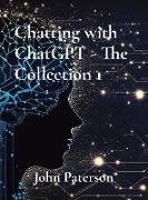 Chatting with ChatGPT - The Collection 1