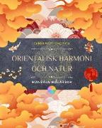 Orientalisk harmoni och natur | Målarbok | 35 avslappnande och kreativa mandalas för älskare av asiatisk kultur