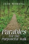 Parables For The Purposeful Walk