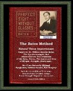 The Bates Method - Perfect Sight Without Glasses - Natural Vision Improvement Taught by Ophthalmologist William Horatio Bates