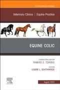 Equine Colic, An Issue of Veterinary Clinics of North America: Equine Practice