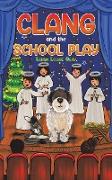 Clang and the School Play