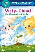 Misty the Cloud: The Thing About Spring