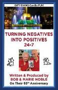 Turning Negatives Into Positives: 24-7