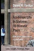 Academic Life in Sixteen 10-Minute Plays
