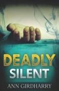 Deadly Silent: a Gripping Crime Thriller