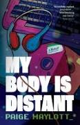 My Body Is Distant: A Memoir