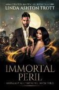 Immortal Peril: An Immortal Story of True Love, Discovery, and Peril