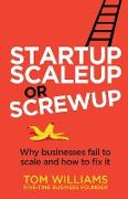 Startup, Scaleup or Screwup