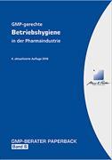 GMP-Berater Bd. 6 - Betriebshygiene in der Pharmaindustrie