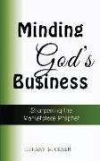 Minding God's Business: Sharpening the Marketplace Prophet