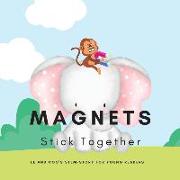 Magnets, Stick Together: A STEM Story for Young Readers (Perfect book to inspire child's curiosity about science at very young age): LE and COO