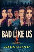 Bad Like Us