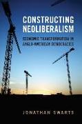 Constructing Neoliberalism: Economic Transformation in Anglo-American Democracies