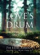 Love's Drum: Sufi Views, Practices, and Stories